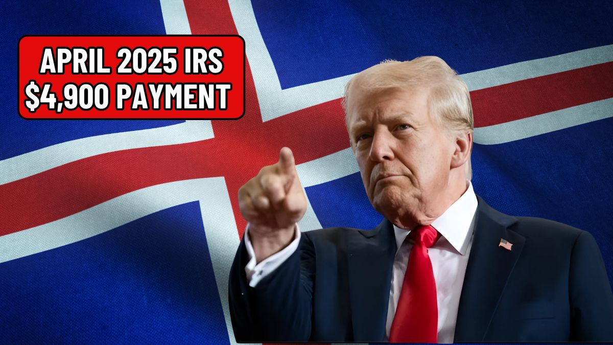 April 2025 IRS $4,900 Payment – Who’s Eligible and When Will You Get It?